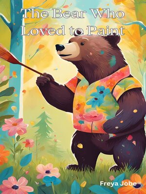 cover image of The Bear who Loved to Paint